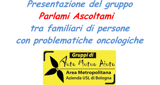Presentazione del Gruppo "Parlami, ascoltami" Presentazione del Gruppo "Parlami, ascoltami"