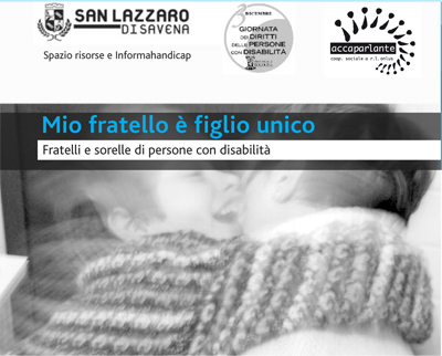 Mio fratello è figlio unico. Fratelli, sorelle, famiglie di persone con disabilità