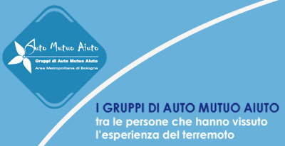 I gruppi di auto mutuo aiuto tra le persone che hanno vissuto l'esperienza del terremoto