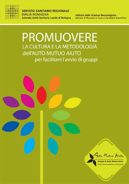 PROMUOVERE La cultura e la metodologia dell'AUTO MUTUO AIUTO per facilitare l'avvio di gruppi 