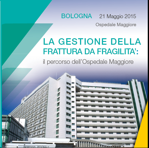 La gestione della frattura da fragilità: il percorso dell'Ospedale Maggiore 