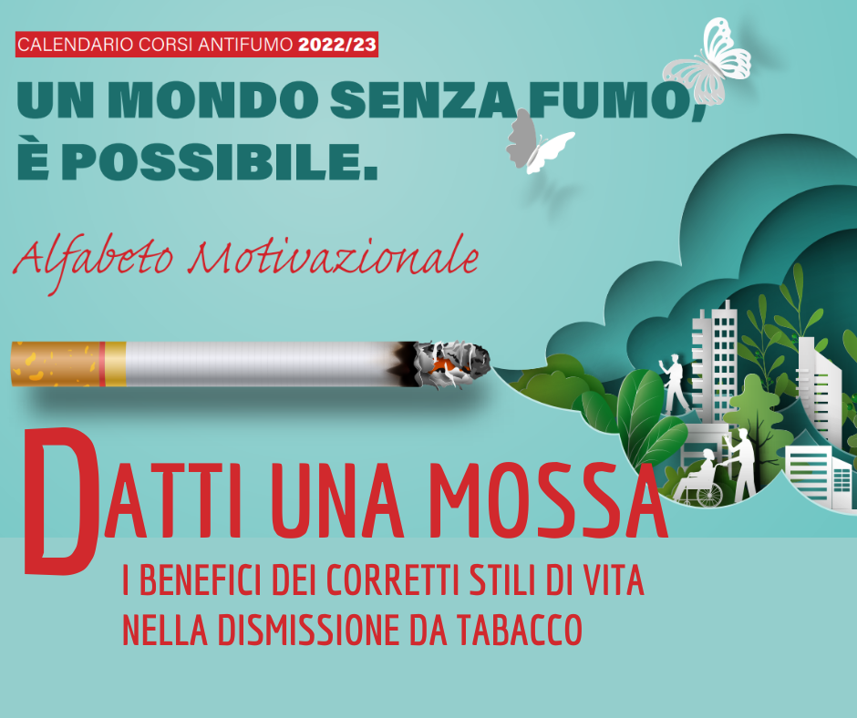 Un mondo senza fumo, è possibile. Datti una mossa! I benefici dei corretti stili di vita nella dismissione da tabacco