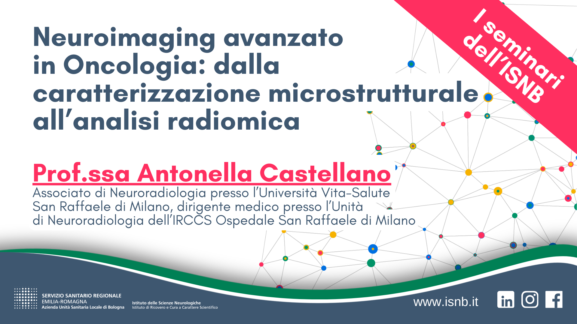 I SEMINARI DELL'ISNB - Neuroimaging avanzato in Oncologia: dalla caratterizzazione microstrutturale all’analisi radiomica