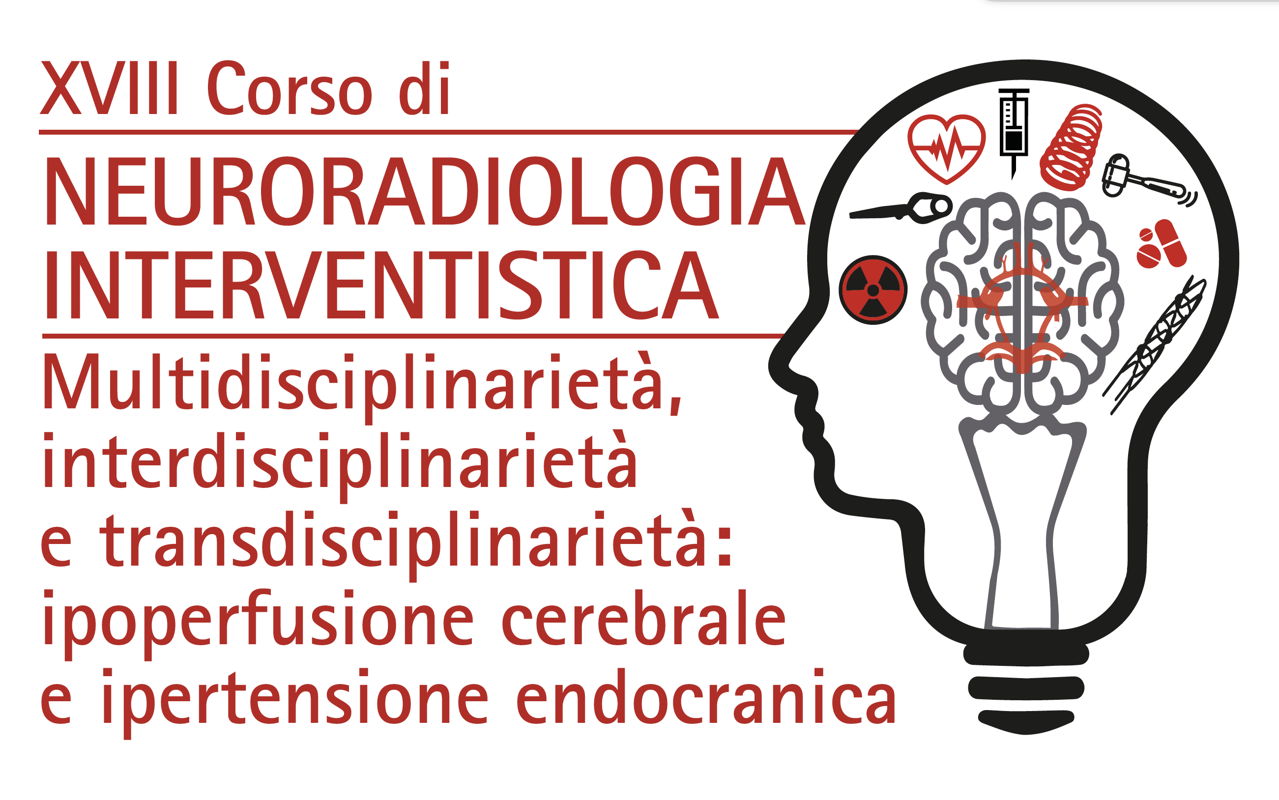 Neuroradiologia Interventistica - Multidisciplinarietà, interdisciplinarietà e transdisciplinarietà: ipoperfusione cerebrale e ipertensione endocranica