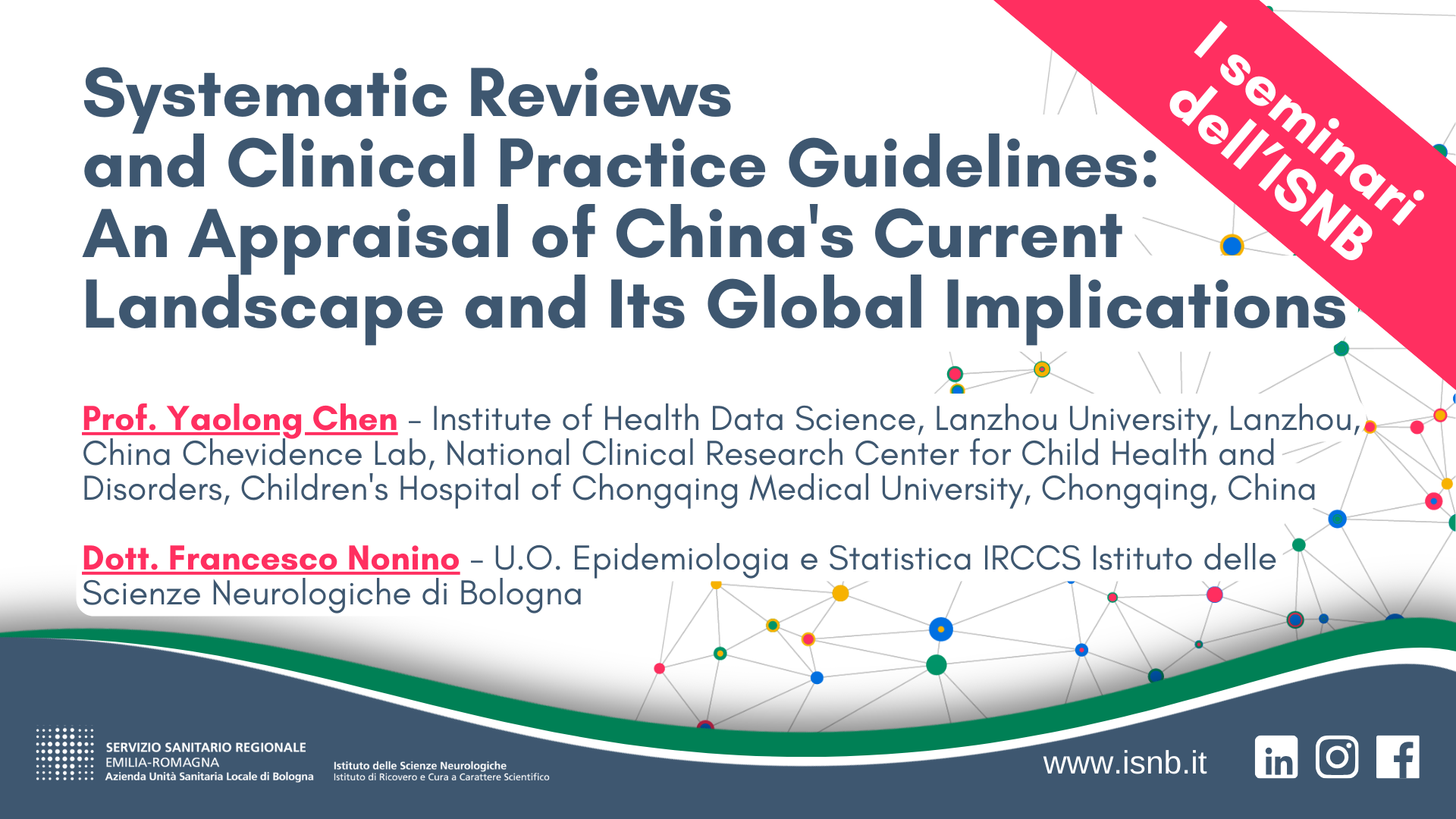 I SEMINARI DELL'ISNB - Systematic Reviews and Clinical Practice Guidelines: An Appraisal of China's Current Landscape and Its Global Implications I SEMINARI DELL'ISNB - Systematic Reviews and Clinical Practice Guidelines: An Appraisal of China's Current Landscape and Its Global Implications