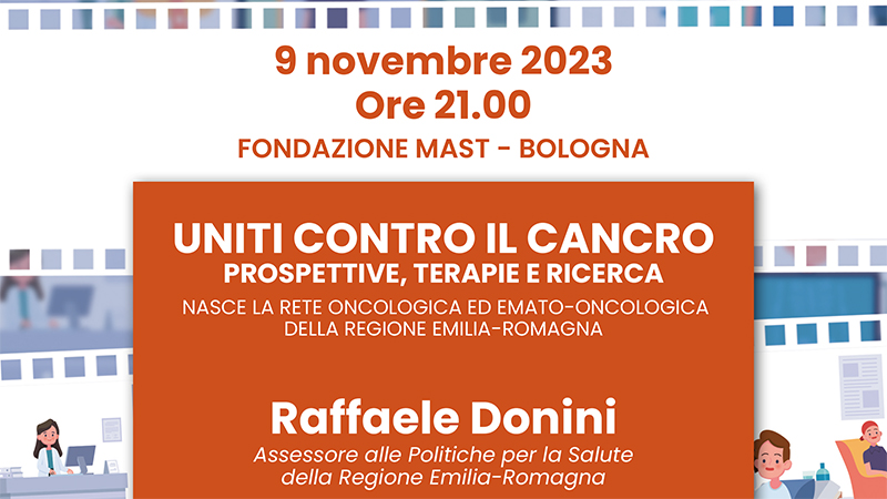 Uniti contro il cancro. Prospettive, terapie e ricerca. Nasce la rete oncologica ed emato-oncologica della Regione Emilia-Romagna