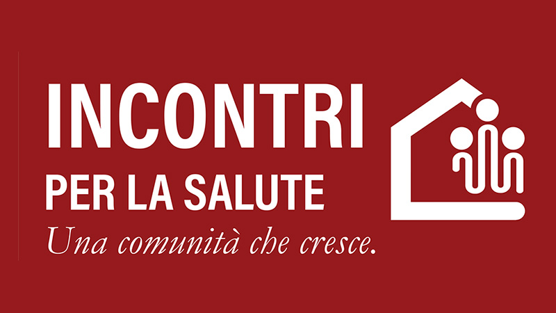 Incontri per la salute. Una comunità che cresce