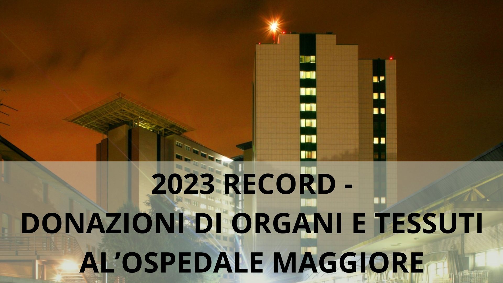 Record di donazioni di cornee e di organi all'Ospedale Maggiore nel 2023