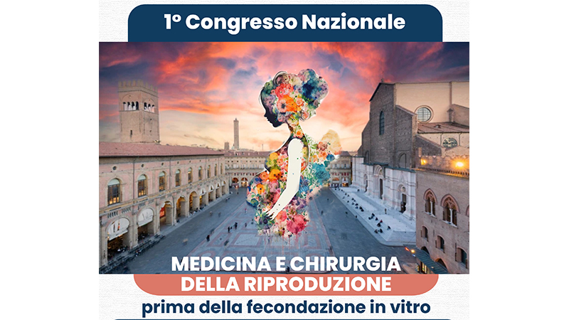 1° Congresso Nazionale - Medicina e chirurgia della riproduzione prima della fecondazione in vitro