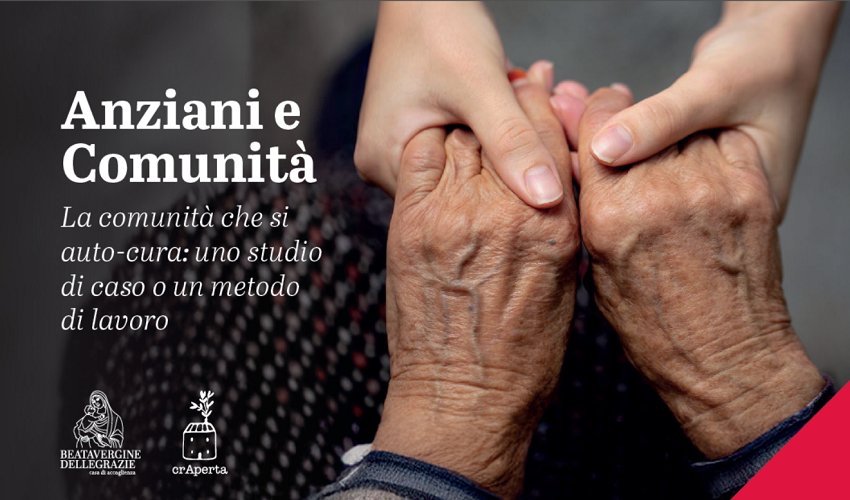 Anziani e comunità – La comunità che si auto-cura: uno studio di caso o un metodo di lavoro