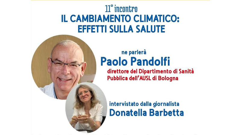 Il cambiamento climatico e i suoi effetti sulla salute: Paolo Pandolfi, Direttore del Dipartimento di Sanità Pubblica dell'Azienda USL di Bologna,  intervistato dalla giornalista Donatella Barbetta