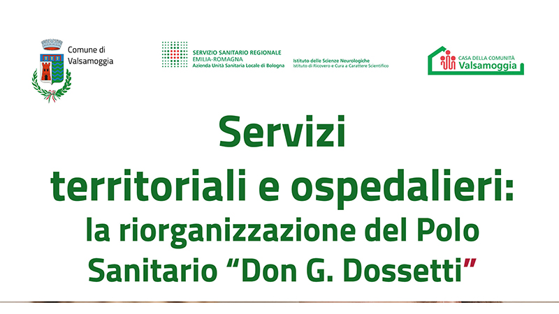 Nuovi servizi territoriali e ospedalieri: la riorganizzazione del Polo Sanitario "Don G. Dossetti"