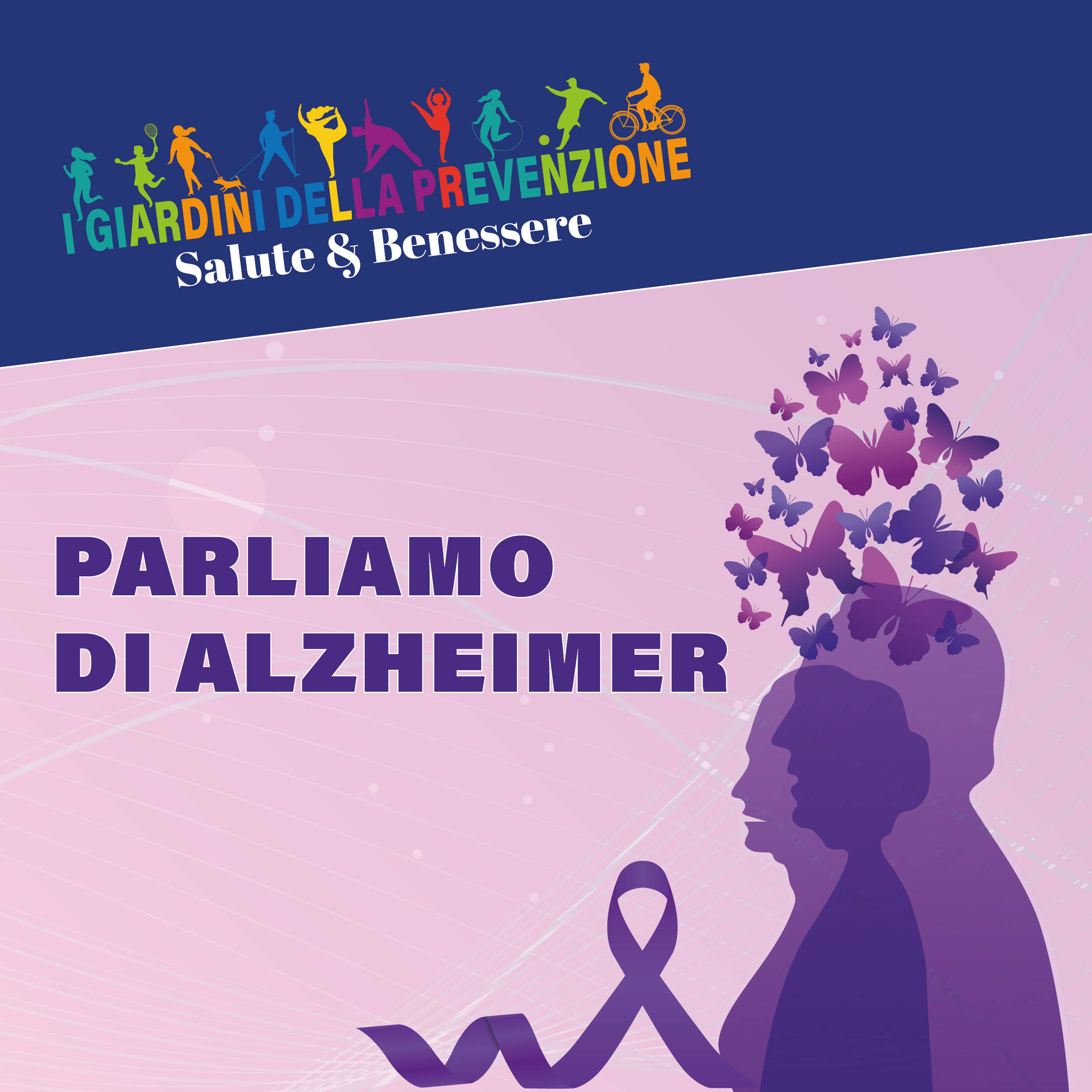 Verso "I giardini della prevenzione" Parliamo di Alzheimer: una serie di iniziative in tema di demenze che ci accompagneranno al grande evento regionale per la promozione della salute
