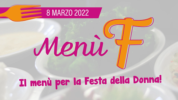 L’8 marzo nelle mense aziendali il tradizionale Menù F per la Festa della Donna